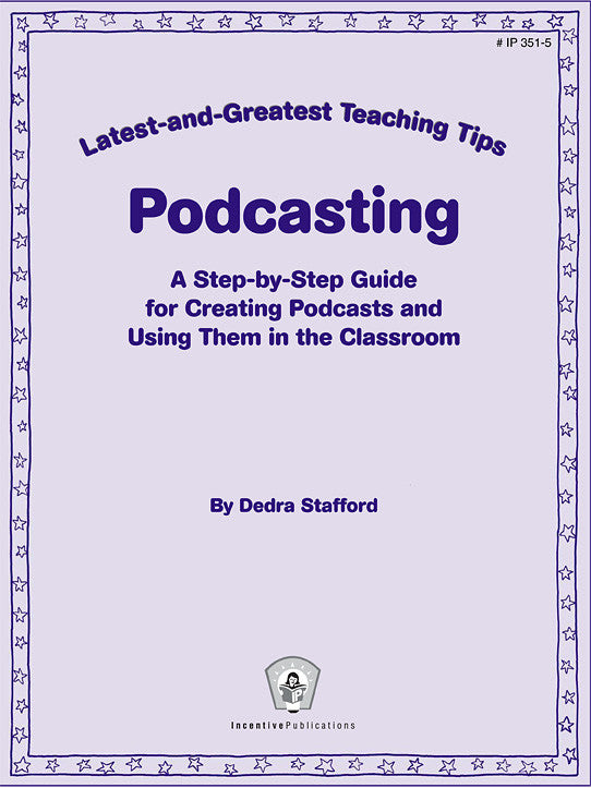 Podcasting: Latest-and-Greatest Teaching Tips