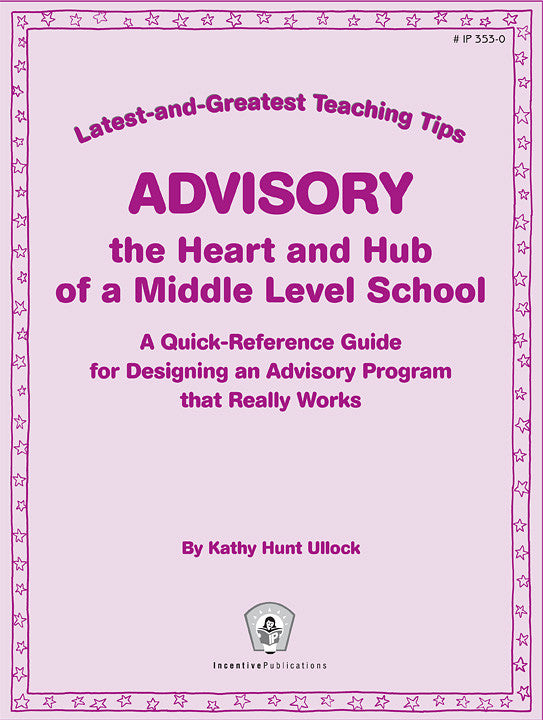 Advisory the Heart and Hub of a Middle Level School: Latest-and-Greatest Teaching Tips