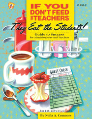 If You Don't Feed the Teachers They Eat the Students!